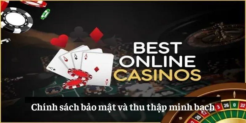 Chính sách bảo mật và thu thập minh bạch