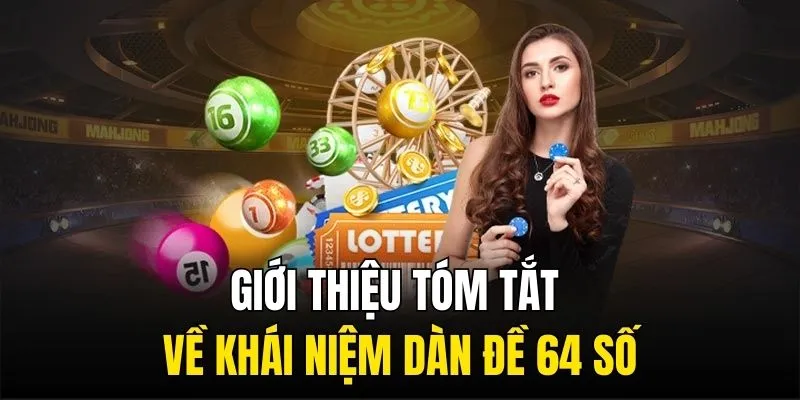 Giới thiệu tóm tắt về khái niệm dàn đề 64 số