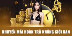 Hoàn Trả Không Giới Hạn - Khuyến Mãi Hot Thưởng Hấp Dẫn