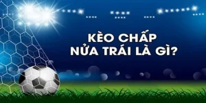 Kèo Chấp Nửa Trái - Bí Mật Đằng Sau Kèo Cược Hái Ra Tiền