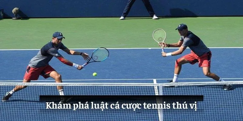 Khám phá luật cá cược tennis thú vị