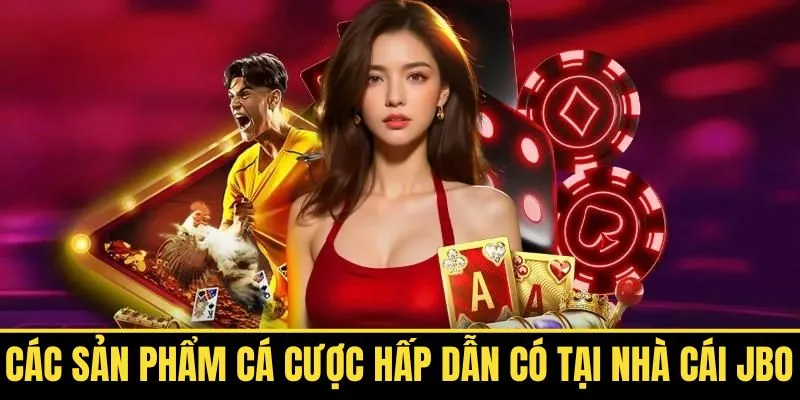 Nhà cái JBO có những dịch vụ cá cược nào nổi bật?