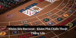 Nhóm Kéo Baccarat: Khám Phá Chiến Thuật Thắng Lớn