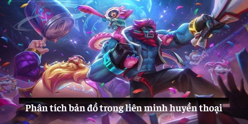 Phân tích bản đồ trong liên minh huyền thoại