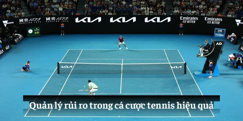 Quản lý rủi ro trong cá cược tennis hiệu quả